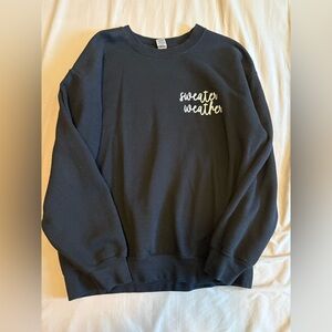 Sweater weather sweatshirt
